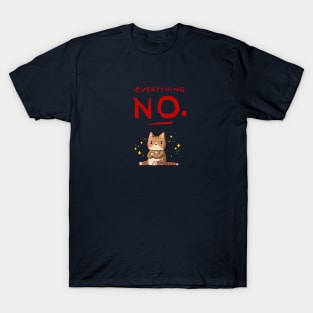 Everything NO T-Shirt